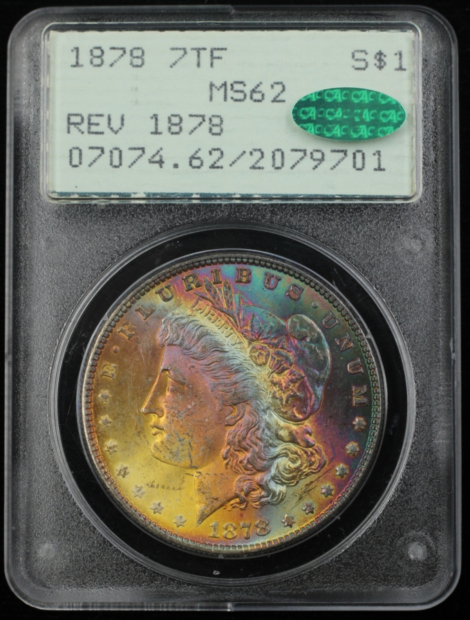 1878 7TF MORGAN DOLLAR $1 PCGS MS62 *CAC* REV OF 78 RAINBOW TONING PCGS RATTLER
